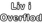 Liv i Overflod